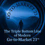 The Triple Bottom Line of Modern Go-to-Market 23™ | Profit-People-Planet - EricMalley.com