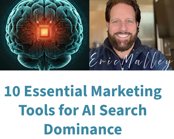 10_Essential_Marketing_Tools_for_AI_Search_Dominance ericmalley.com