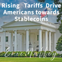 How Rising Tariffs Could Drive Americans Toward Stablecoins and Transform the U.S. Economy -By Eric Malley