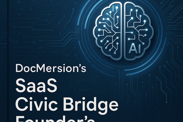 Doc Mersion’s SaaS | Civic Bridge: What We Built, End-to-End, A Founder’s Playbook