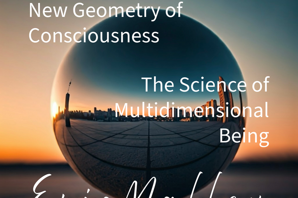 Spherical Philosophy A New Geometry of Consciousness -By Eric Malley