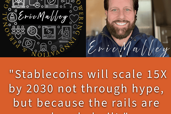 Eric Malley on the Infrastructure Giants Quietly Building America's Stablecoin Future - EricMalley.com