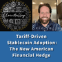 Tariff-Driven Stablecoin Adoption: The New American Financial Hedge - By Eric Malley - EricMalley.com