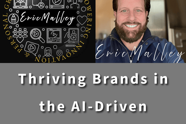 Transform Your Digital Presence: How Forward-Thinking Brands Are Thriving in the AI-Driven Marketplace - EricMalley.com